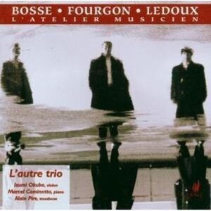 Bosse / Fourgon / Ledoux / L'Autre Trio - L'atelier Musicien  CD